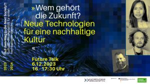 We gehört die Zukunft? Neue Technologien für eine nachhaltige Kultur